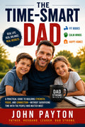 The Time-Smart Dad Book | Fitness & Self Care Guide for Busy Dads